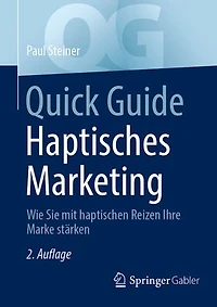 Quick Guide Haptisches Marketing: Wie Sie mit haptischen Reizen Ihre Marke starken
