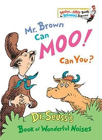 Mr. Brown Can Moo! You?: Dr. Seuss's Book of Wonderful Noises (Larger Trim Size)