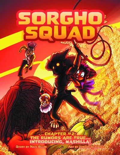 Sorgho Squad: Chapter #2: The Rumors are True....Introducing, Mashilla!