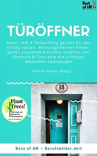 Türöffner: incl. Bonus – Small Talk & Networking gezielt für den Erfolg nutzen, Meinungsmacher finden, genau passende Kontakte knüpfen, mit Rhetorik & Charisma die richtigen Menschen überzeugen