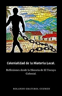 Colonialidad de la Historia Local: Reflexiones desde la historia de El Tocuyo Colonial