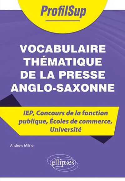 Vocabulaire thématique de la presse anglo-saxonne - IEP, Concours fonction publique, Écoles commerce, Université