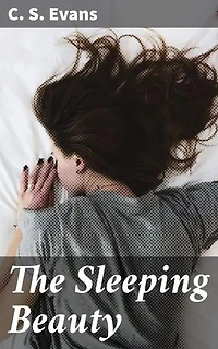 The Sleeping Beauty: Enriched edition. A Whimsical Tale of Love, Fate, and Enchantment