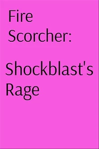 Fire Scorcher: Shockblast's Rage