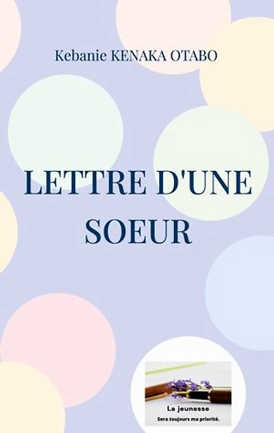 Lettre d'une soeur: La jeunesse sera toujours ma priorité
