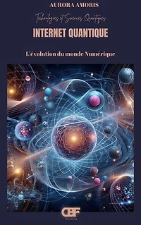 Internet Quantique: L'évolution du monde Numérique