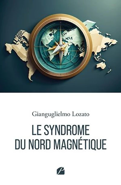 Le syndrome du Nord Magnétique: Essai sociologique