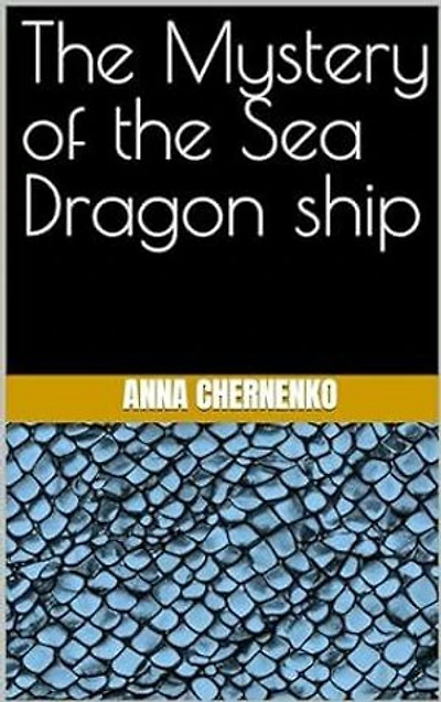 The Mystery of the Sea Dragon ship: An unforgettable detective story and thriller set in year 2032