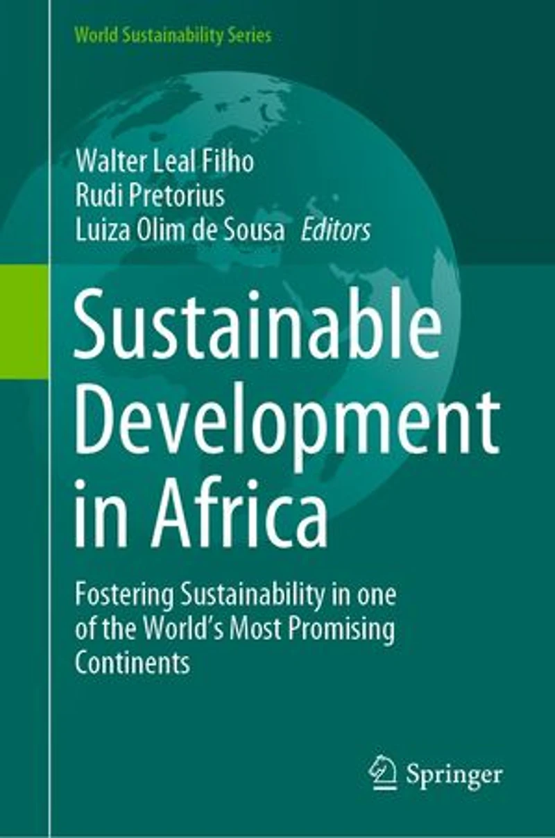 Sustainable Development Africa: Fostering Sustainability One Of The World's Most Promising Continents