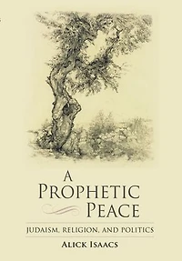A Prophetic Peace: Judaism, Religion, and Politics