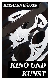 Kino und Kunst: Bereicherte Ausgabe.