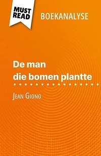 De man die bomen plantte van Jean Giono (Boekanalyse): Volledige analyse en gedetailleerde samenvatting van het werk