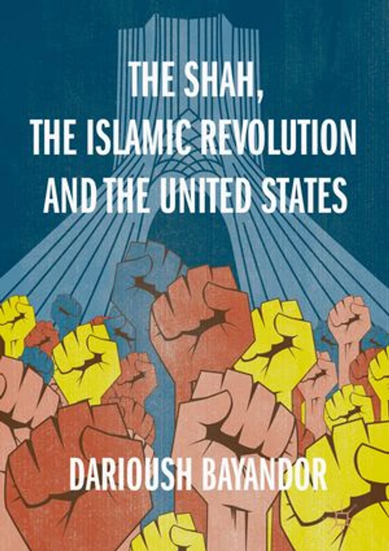 the Shah, Islamic Revolution and United States