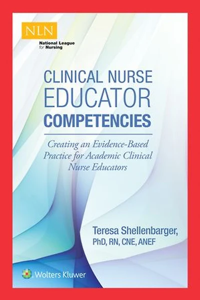 Clinical Nurse Educator Competencies: Creating An Evidence-based Practice For Academic Educators