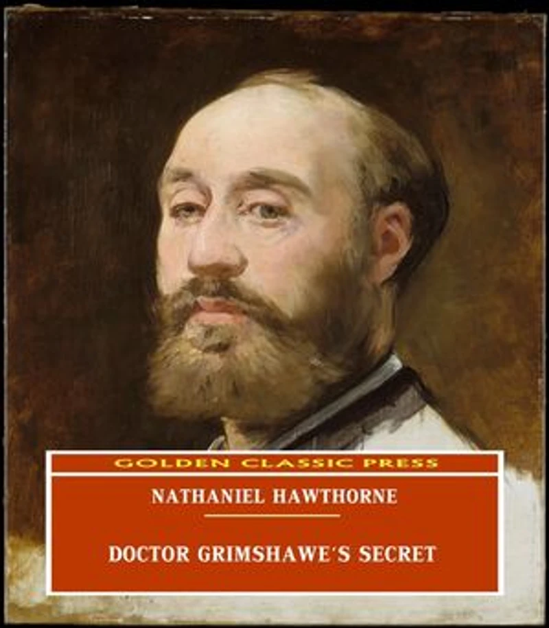Doctor Grimshawe's Secret — a Romance