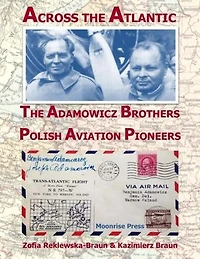 Across the Atlantic: The Adamowicz Brothers, Polish Aviation Pioneers
