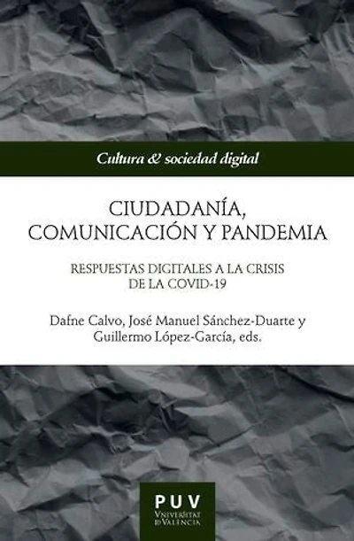 Ciudadanía, comunicación y pandemia: Respuestas digitales a la crisis de la Covid-19