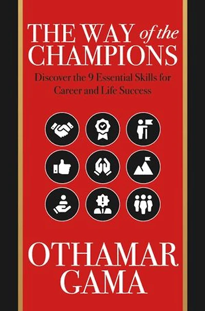 The Way of The Champions: Discover the 9 Essential Skills for Career and Life Success