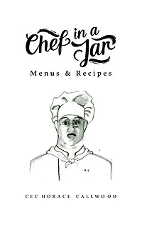 Chef in a Jar: Menus and Recipes