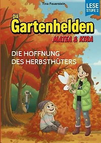 Die Gartenhelden - Band 5: Die Hoffnung des Herbsthüters