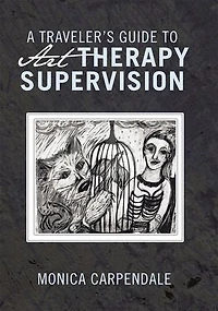 A Traveler's Guide To Art Therapy Supervision