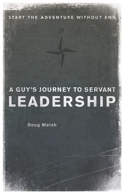 A Guy's Journey to Servant Leadership