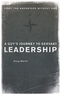 A Guy's Journey to Servant Leadership