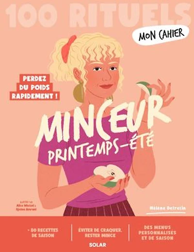 100 rituels minceur printemps-été: perdez du poids rapidement !