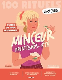100 rituels minceur printemps-été: perdez du poids rapidement !