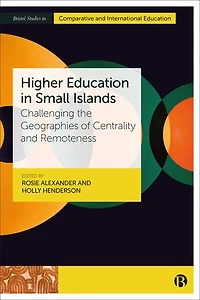 Higher Education Small Islands: Challenging the Geographies of Centrality and Remoteness