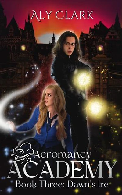 Dawn's Ire: Aeromancy Academy, #3
