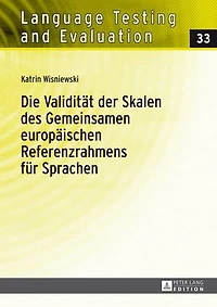 Die Validitaet der Skalen des Gemeinsamen europaeischen Referenzrahmens fuer Sprachen: Eine empirische Untersuchung Fluessigkeits- und Wortschatzskalen GeRS am Beispiel Italienischen Deutschen