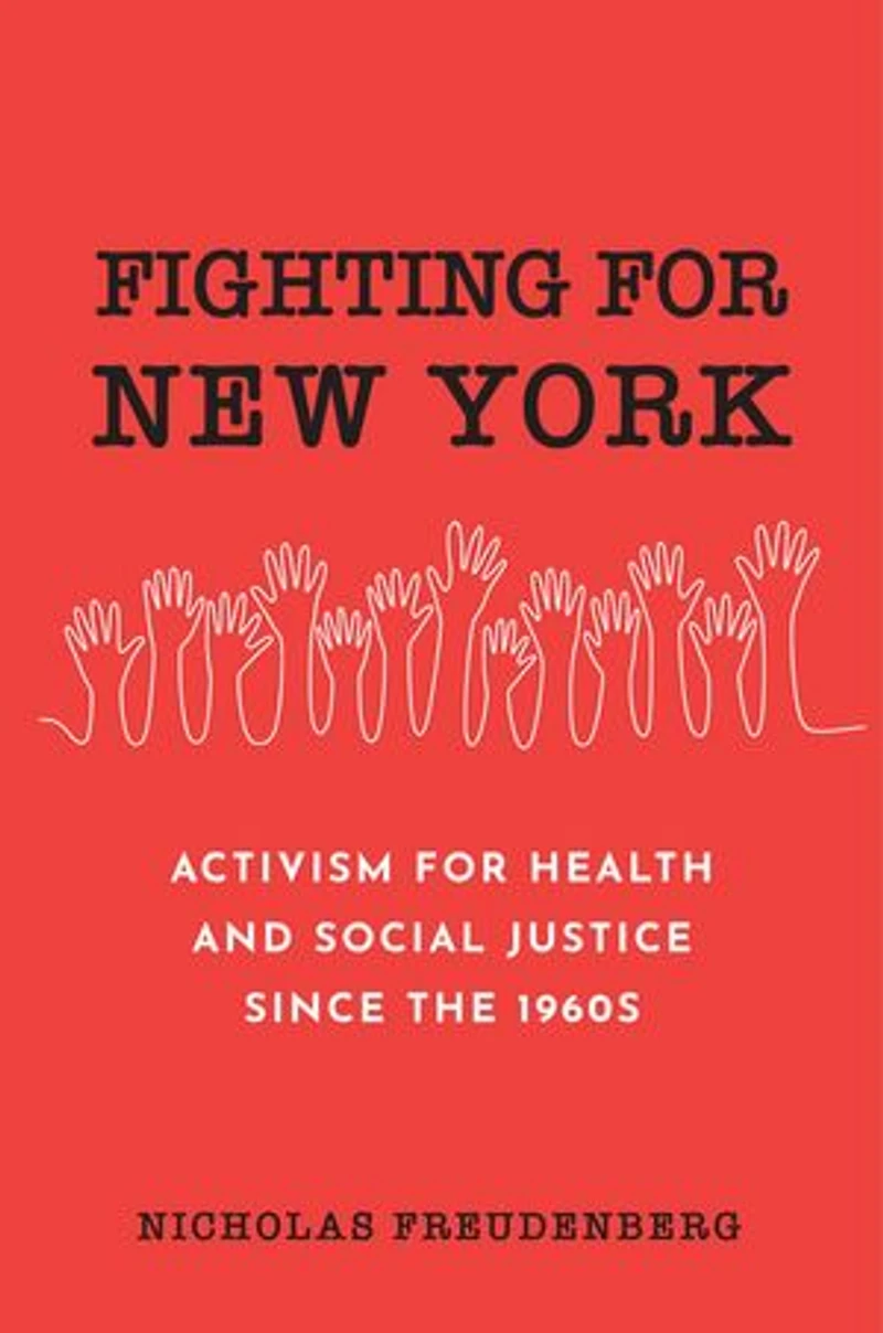 Fighting for New York: Activism Health and Social Justice Since the 1960s