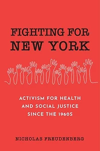 Fighting for New York: Activism Health and Social Justice Since the 1960s