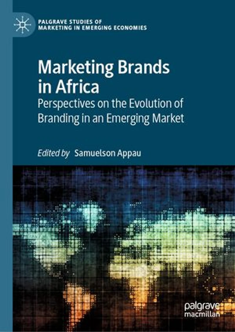 Marketing Brands Africa: Perspectives On The Evolution Of Branding An Emerging Market