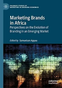 Marketing Brands Africa: Perspectives On The Evolution Of Branding An Emerging Market