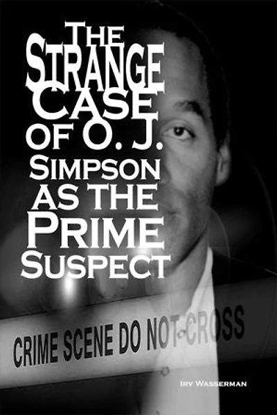 the Strange Case of O. J. Simpson as Prime Suspect