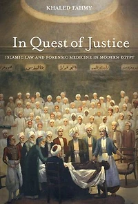 Quest of Justice: Islamic Law and Forensic Medicine Modern Egypt