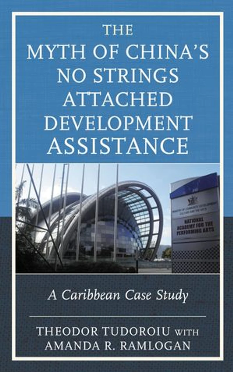 The Myth of China's No Strings Attached Development Assistance: A Caribbean Case Study