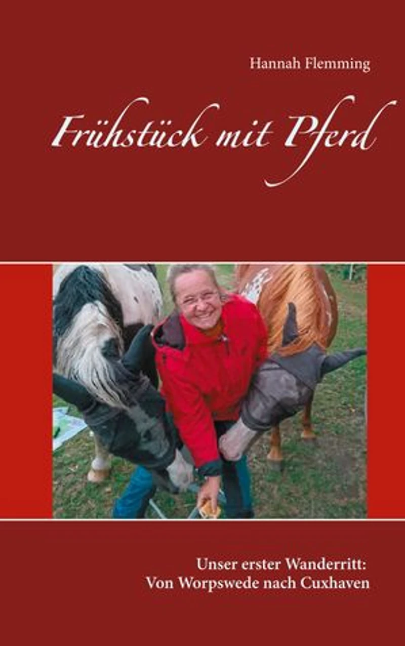 Frühstück mit Pferd: Unser erster Wanderritt: Von Worpswede nach Cuxhaven