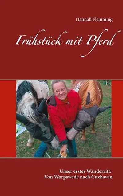 Frühstück mit Pferd: Unser erster Wanderritt: Von Worpswede nach Cuxhaven