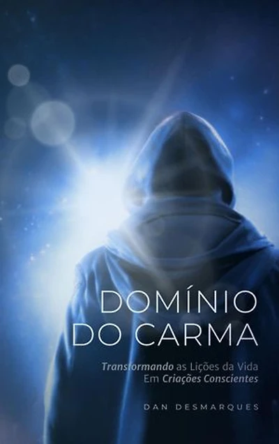 Karma Mastery / Domínio do Carma: Transforming Life's Lessons into Conscious Creations / Transformando as Lições da Vida em Criações Conscientes