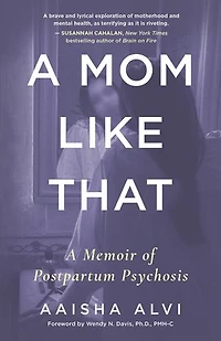 A Mom Like That: Memoir of Postpartum Psychosis