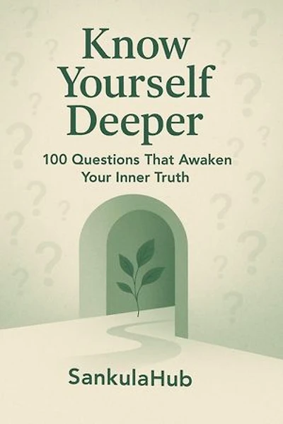 Know Yourself Deeper: 100 Questions That Awaken Your Inner Truth