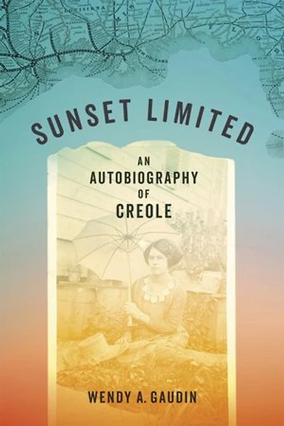 Sunset Limited: An Autobiography of Creole