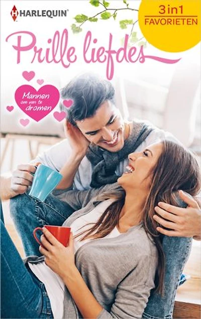 Prille Liefdes Favorieten - Mannen om van te dromen: Nooit vergeten ; Waar liefde regeert ; Eindelijk samen