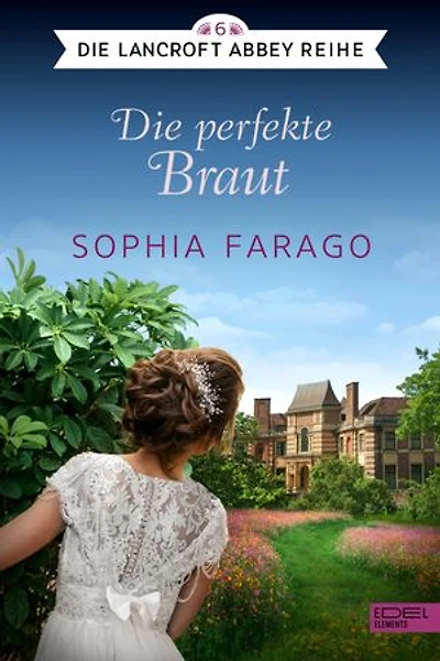 Die perfekte Braut: Die Lancroft Abbey Reihe