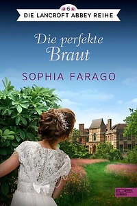 Die perfekte Braut: Die Lancroft Abbey Reihe