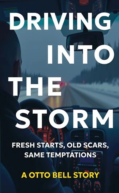 Driving Into The Storm: The Otto Bell Series, #2