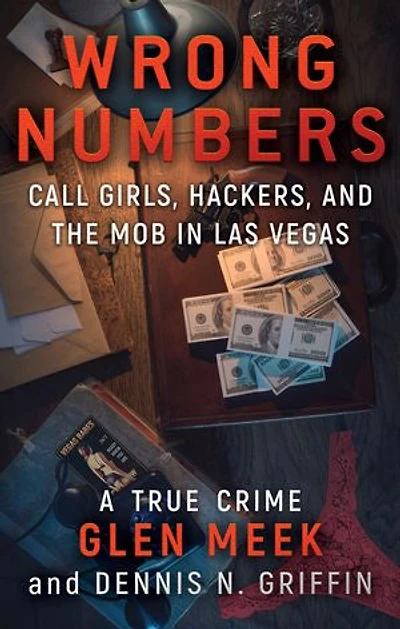 Wrong Numbers: Call Girls, Hackers, And The Mob Las Vegas